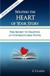 Review: Writing the Heart of Your Story by C.S. Lakin